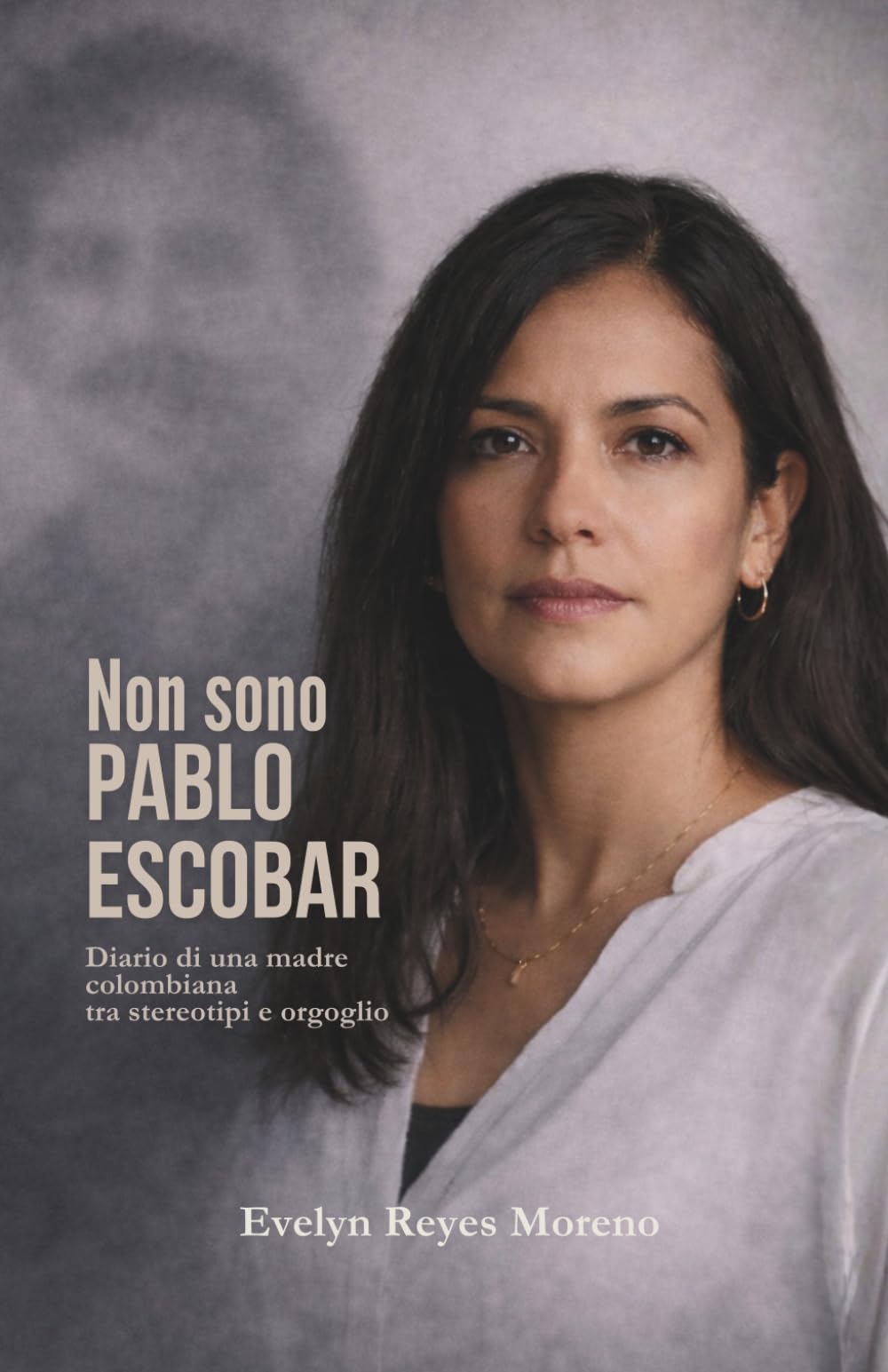 Non sono Pablo Escobar: Diario di una madre colombiana tra stereotipi e orgoglio