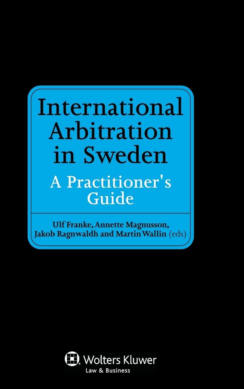 International Arbitration in Sweden: A Practitioner’s Guide