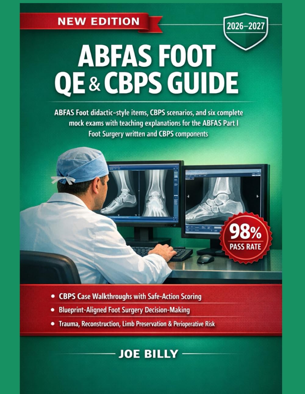 ABFAS FOOT QE & CBPS GUIDE: ABFAS Foot didactic–style items, CBPS scenarios, and six complete mock exams with teaching explanations for the ABFAS Part I Foot Surgery written and CBPS components.