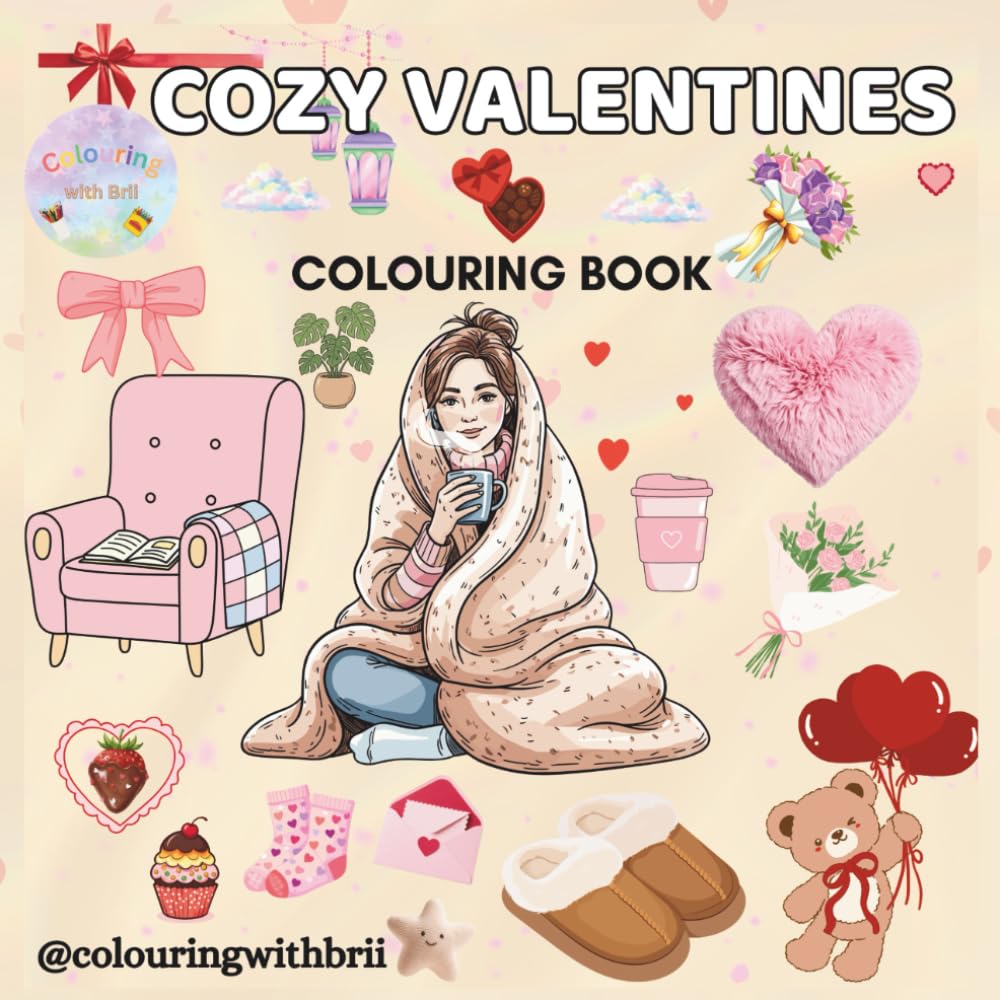 Cozy Valentine Coloring Book: Cute and Cozy Love-Themed Coloring Pages for Relaxation, Stress Relief, and Fun