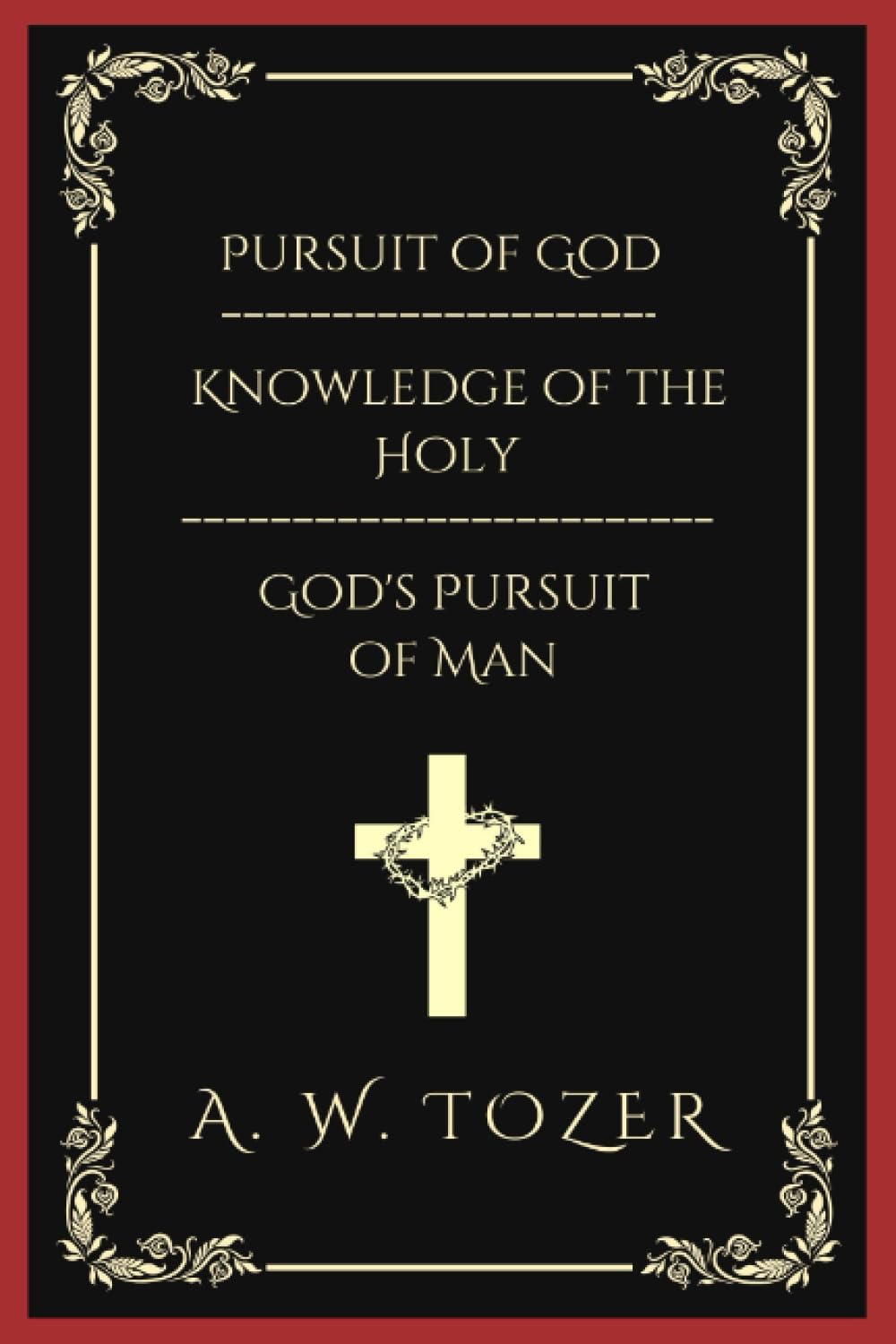 Pursuit of God & Knowledge of the Holy & God's Pursuit of Man (Grapevine edition)