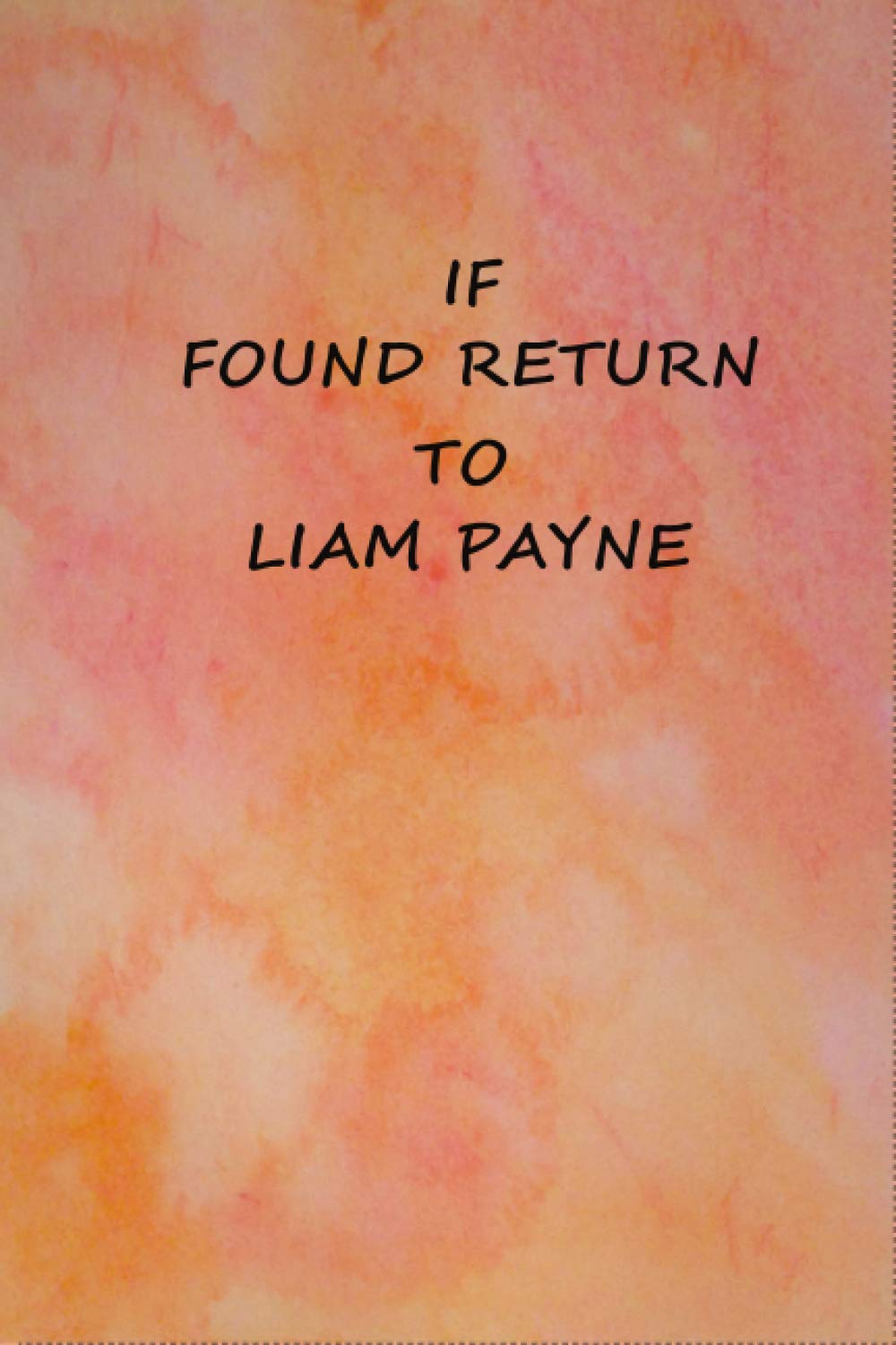 If found return to Liam Payne: Fan Liam Payne, "6x9" - 120 College Ruled Lined Pages, Notebook Gift Journal