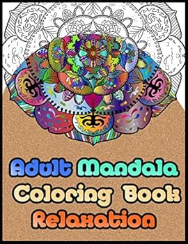 adult mandala coloring book relaxation: mandala coloring book for adult , stress relieving designs Animals, Mandalas, Flowers - mandala coloring book just for adult relaxation
