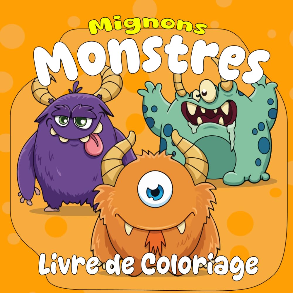 Monstres Mignons Livre De Coloriage: 30 magnifiques motifs pour les enfants à partir de 4 ans
