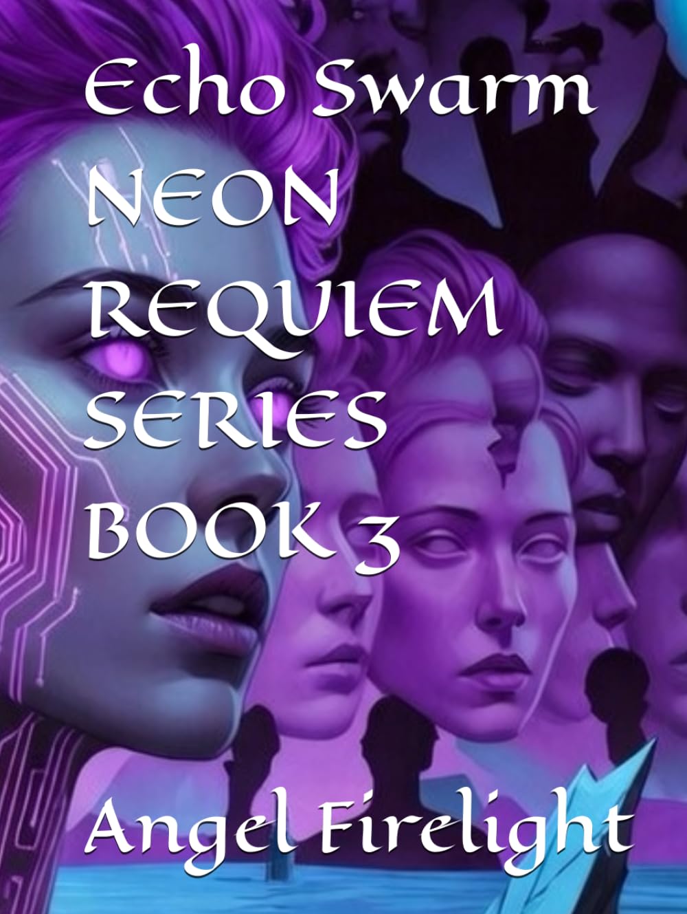 Echo Swarm NEON REQUIEM SERIES BOOK 3