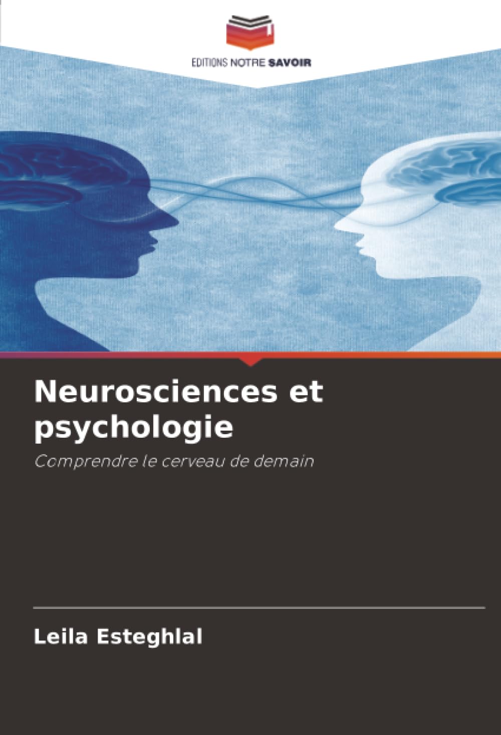 Neurosciences et psychologie: Comprendre le cerveau de demain