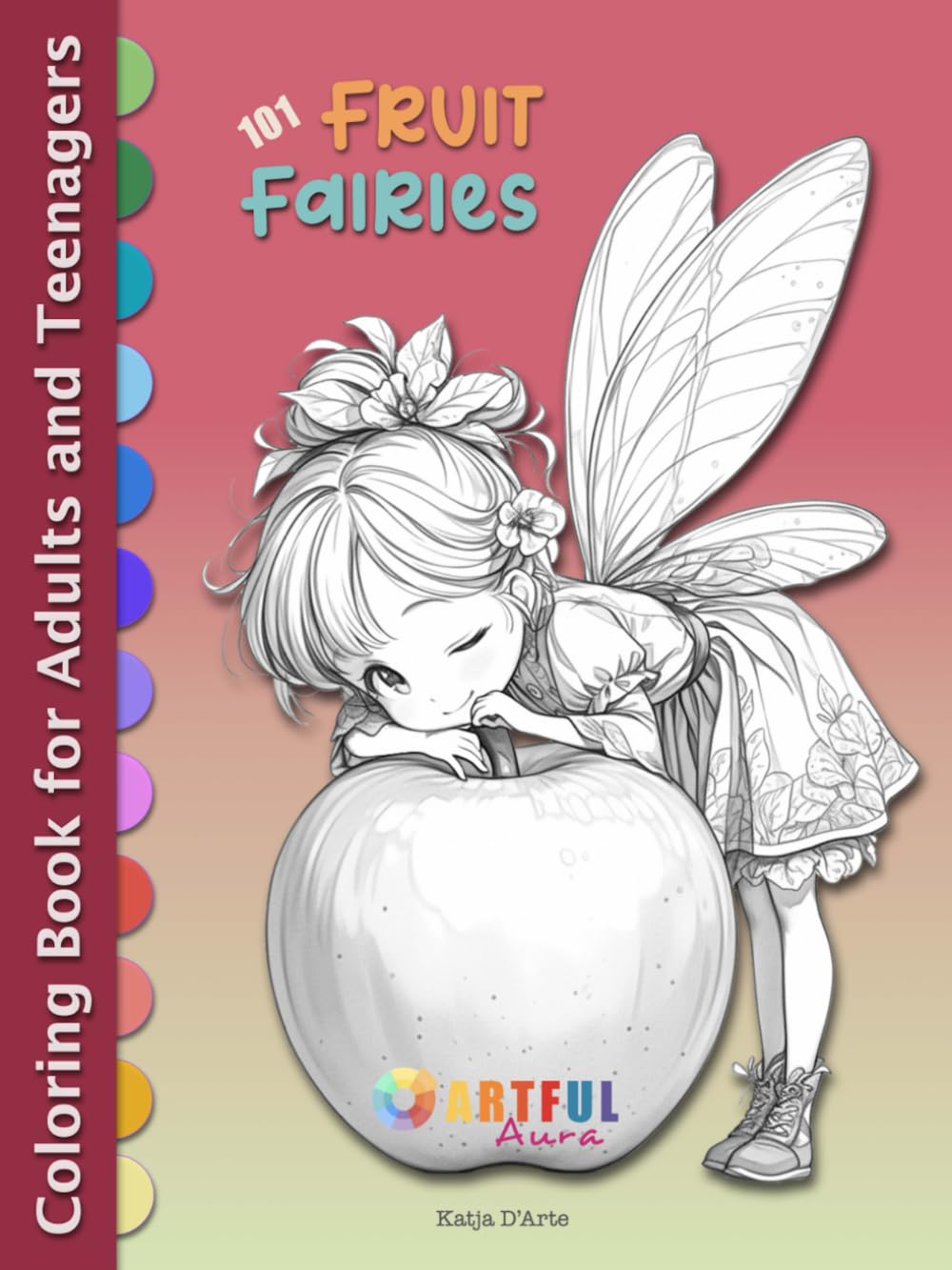 101 FRUIT FAIRIES: Grayscale Fantasy Fairy Coloring Book for Adults & Teens (Anime Manga Style) (Enchanted Kingdoms Coloring Book Collection - ... of Elves, Fairies, Mermaids, Manga and Anime)