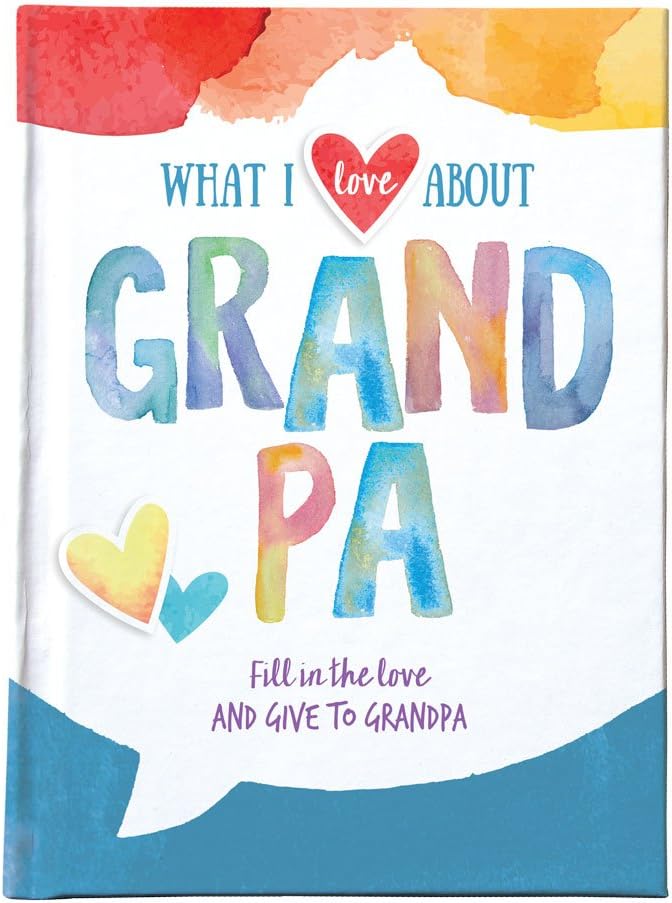 What I Love About Grandpa: Fill in the Love & Give to Grandpa