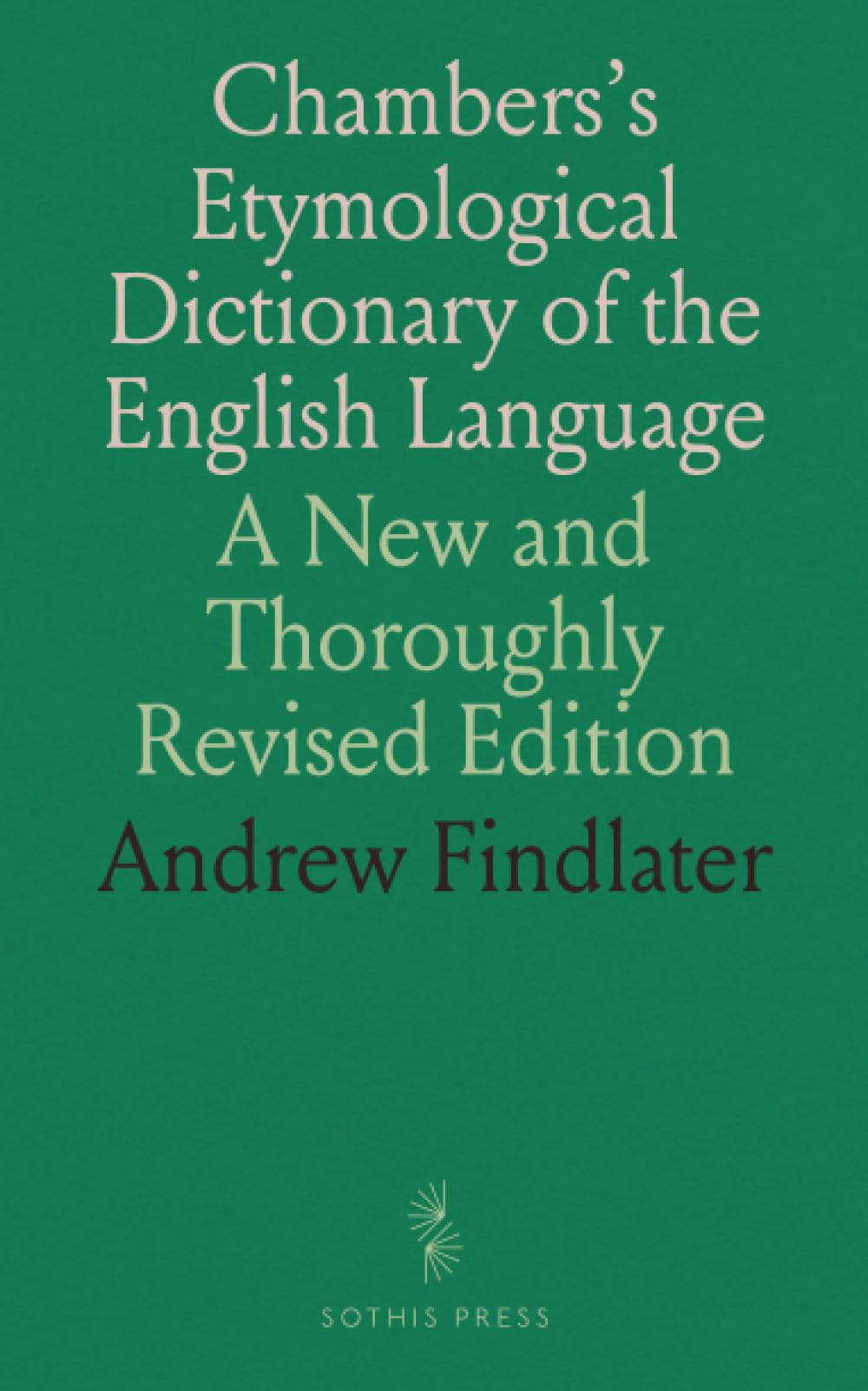 Chambers's Etymological Dictionary of the English Language: A New and Thoroughly Revised Edition