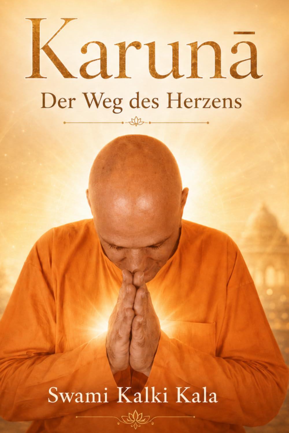 Karunā: Der Weg des Herzens