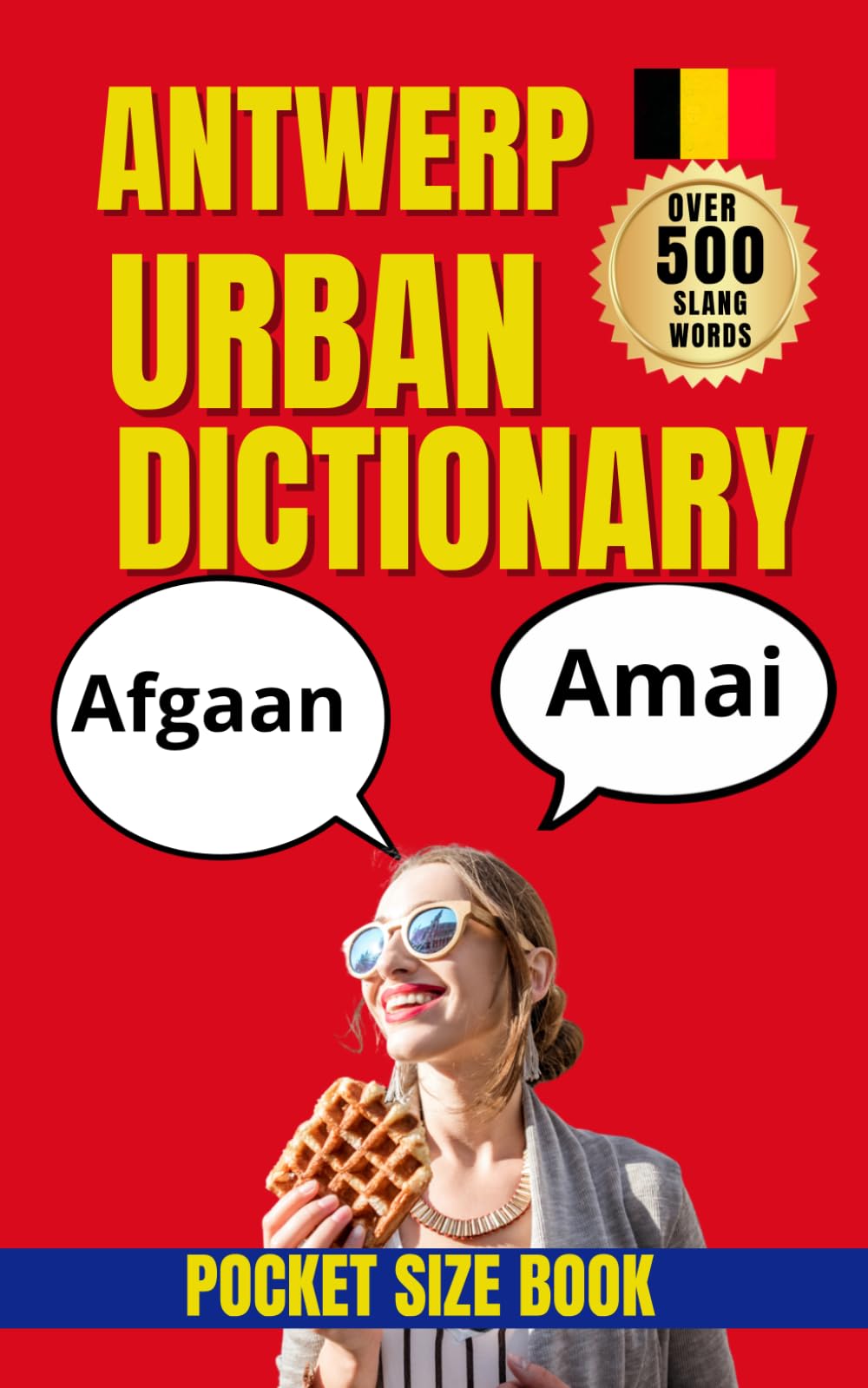 Antwerp Urban Dictionary: The Ultimate Guide to Antwerp Slang, Belgian Street Language, and Flemish Urban Culture (Urban Slang Dictionary)