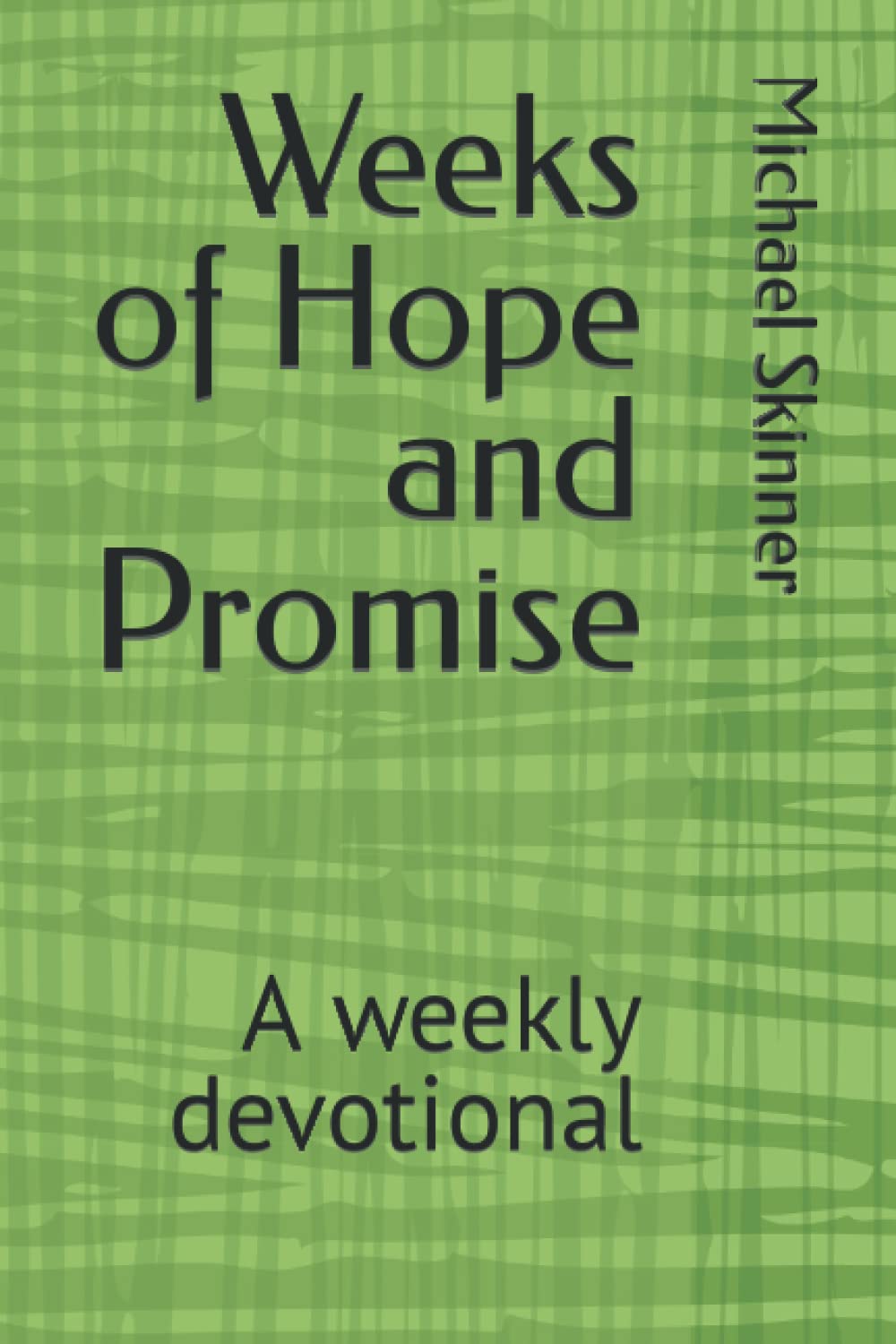 Weeks of Hope and Promise: A weekly devotional