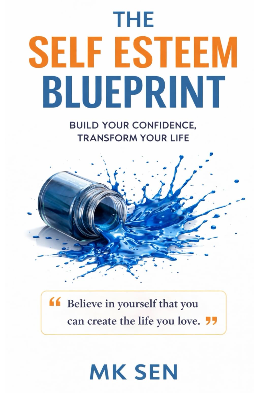 The Self-Esteem Blueprint: Build Your Confidence, Transform Your Life