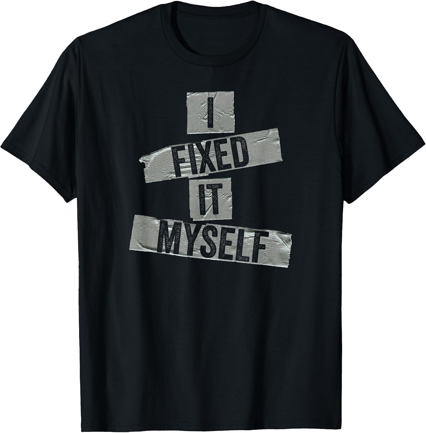 I Fixed It Myself Grappy DIY Duct Tape T-Shirt