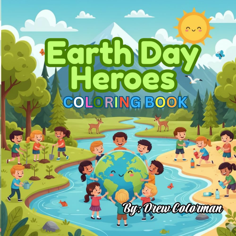 Earth Day Heroes Coloring Book: Fun & Educational Eco-Friendly Coloring Pages to Teach Kids How to Save the Planet | Perfect for Earth Day (April 22)