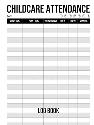 Childcare Attendance Log Book: Daily Parents/Guardians Attendance Register for Home Daycares and Childcare Centers