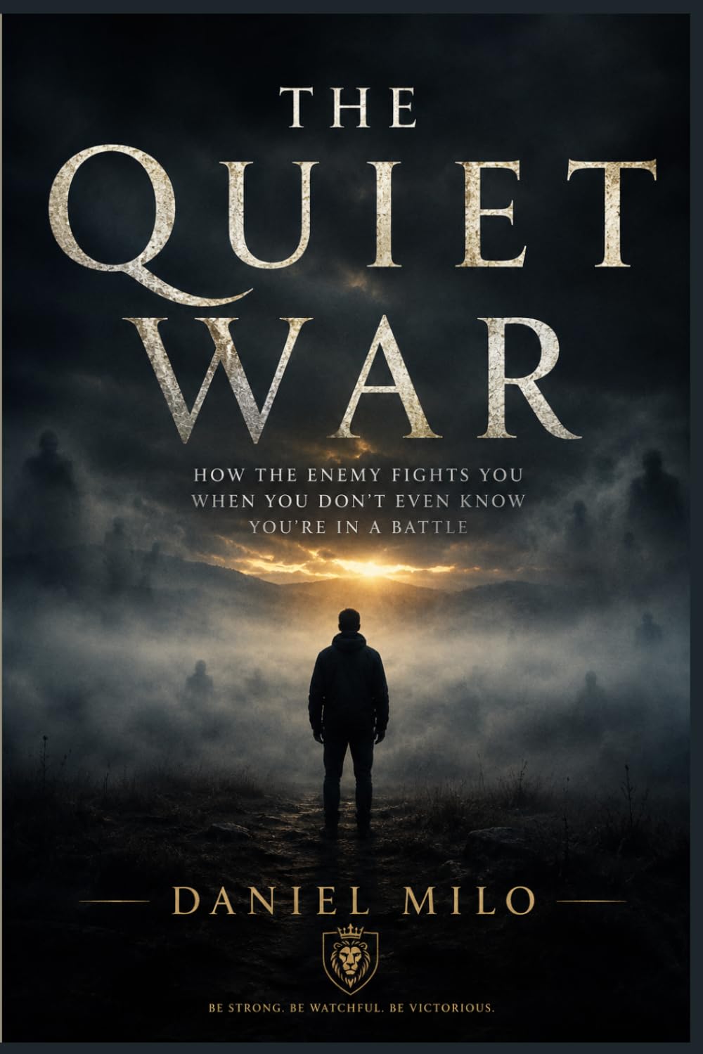 THE QUIET WAR: How the Enemy Fights You When You Don't Even Know You're in a Battle — Exposing the Subtle Attacks Most Christians Never See Coming