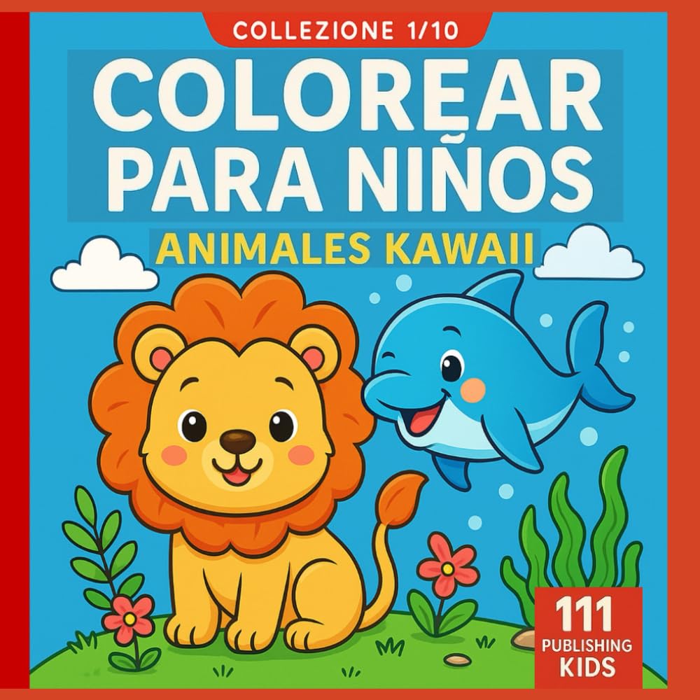 Colorear para Niños – Animales Kawaii: 50 Dibujos Adorables para Estimular Creatividad y Concentración (Colección 1/10)