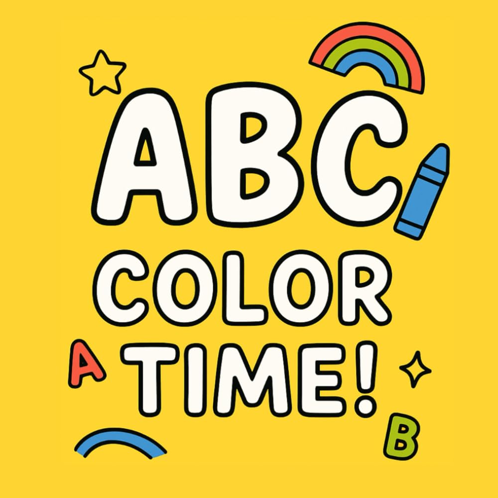ABC COLOR TIME!: A Fun A–Z Coloring Book for Toddlers & Preschool Kids