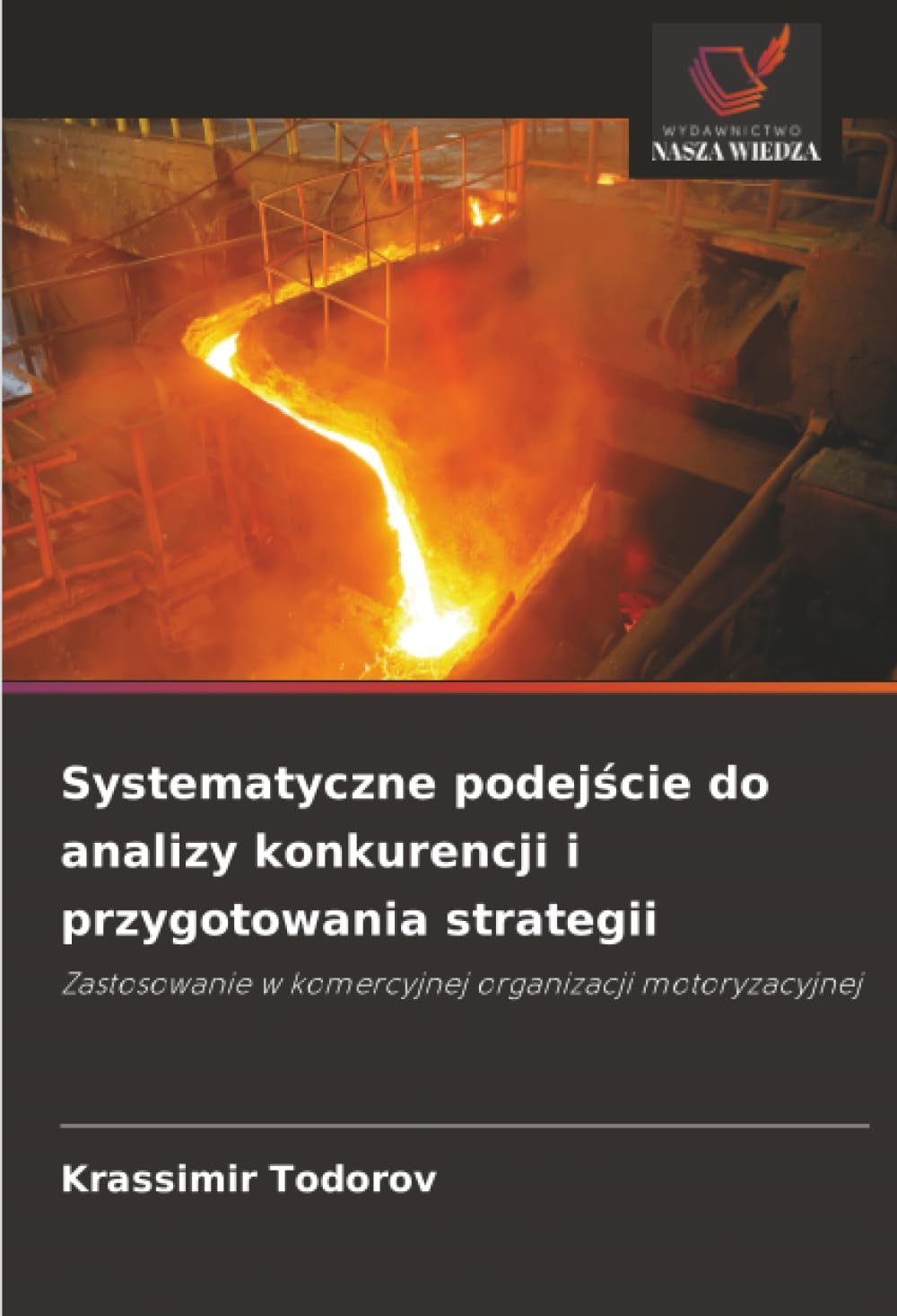 Systematyczne podejście do analizy konkurencji i przygotowania strategii: Zastosowanie w komercyjnej organizacji motoryzacyjnej