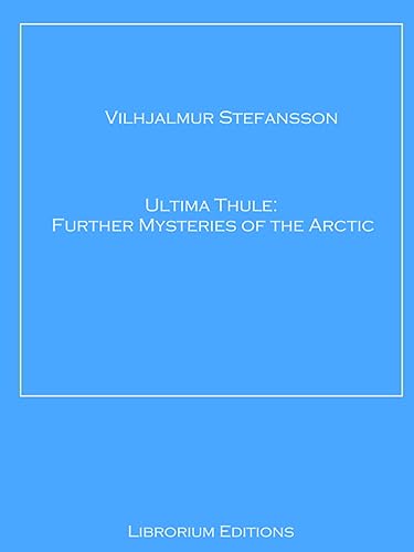 Ultima Thule Further Mysteries of the Arctic