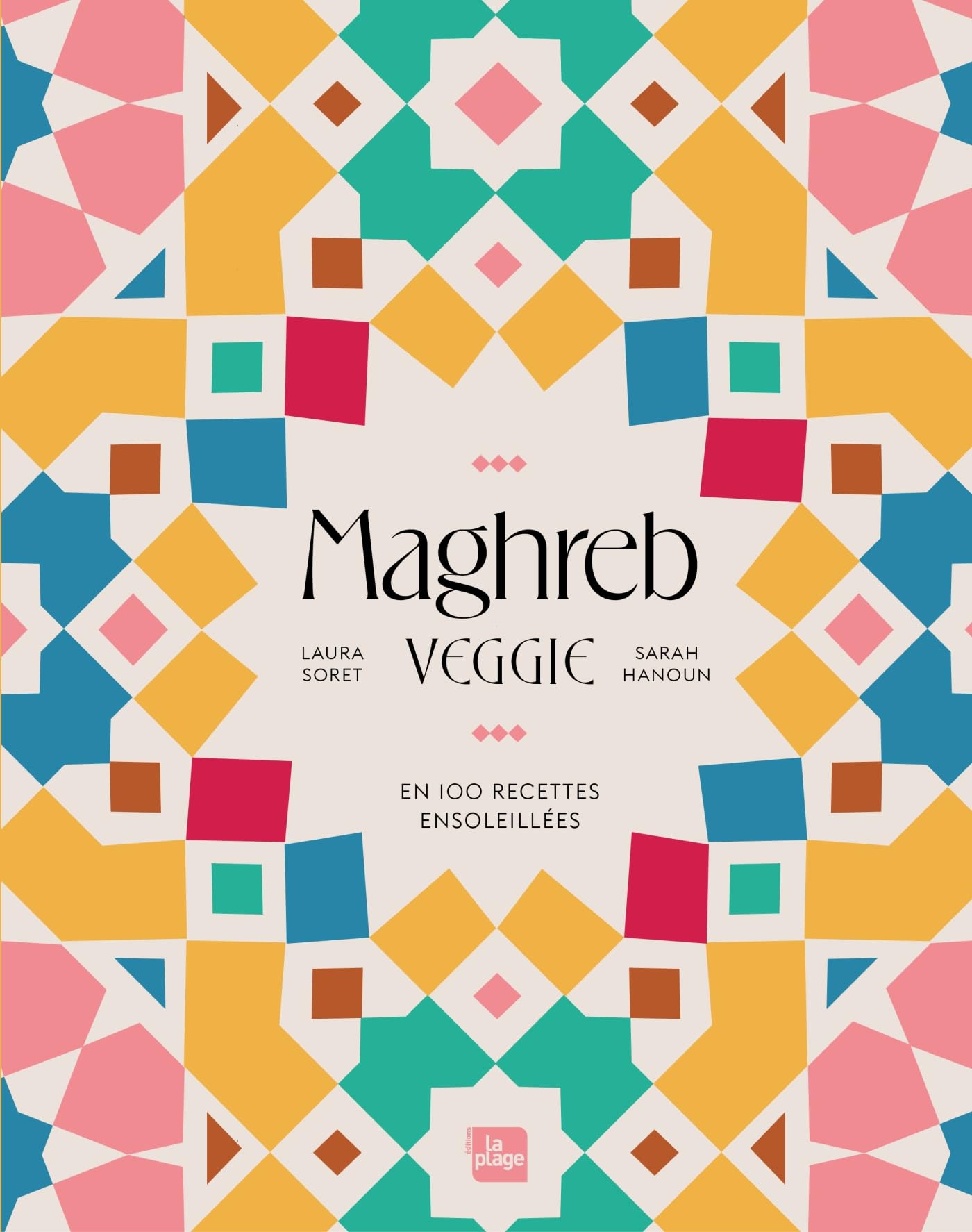 Maghreb Veggie: En 100 recettes ensoleillées