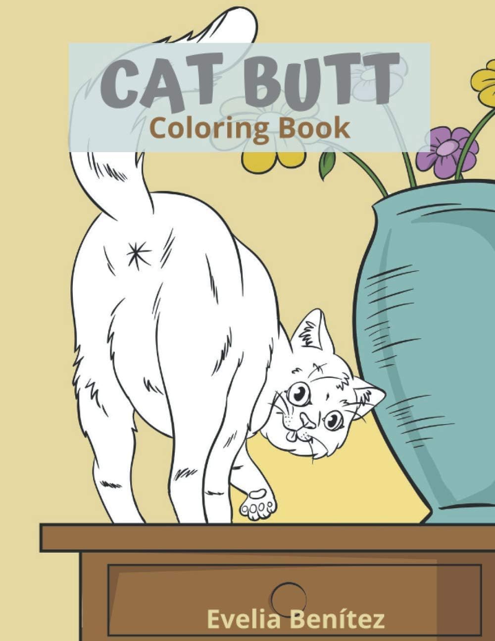 Cat Butt Coloring Book: A gag gift for cat lovers