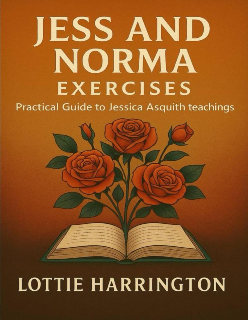 Jess and Norma Exercises: Practical Guide to Jessica Asquith Teachings