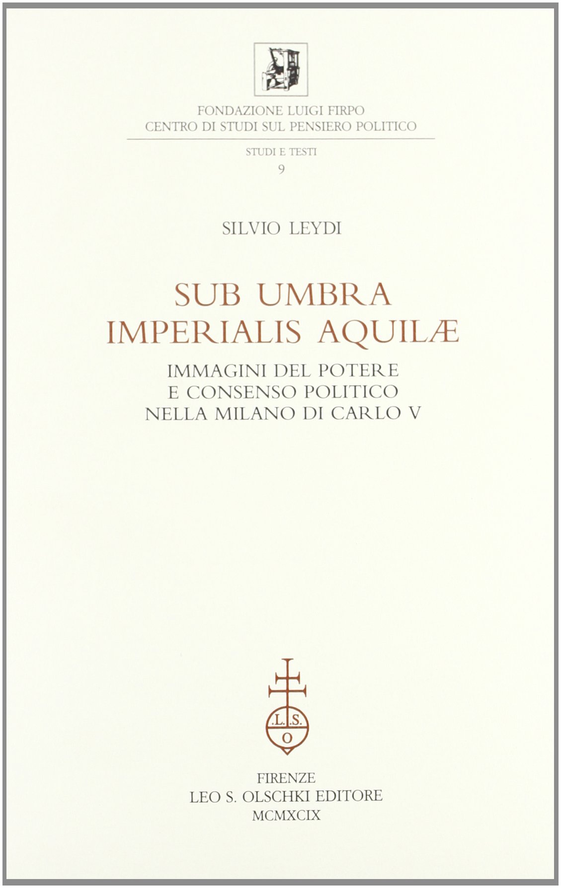 Sub umbra imperialis aquilae. Immagini del potere e consenso politico nella Milano di Carlo V