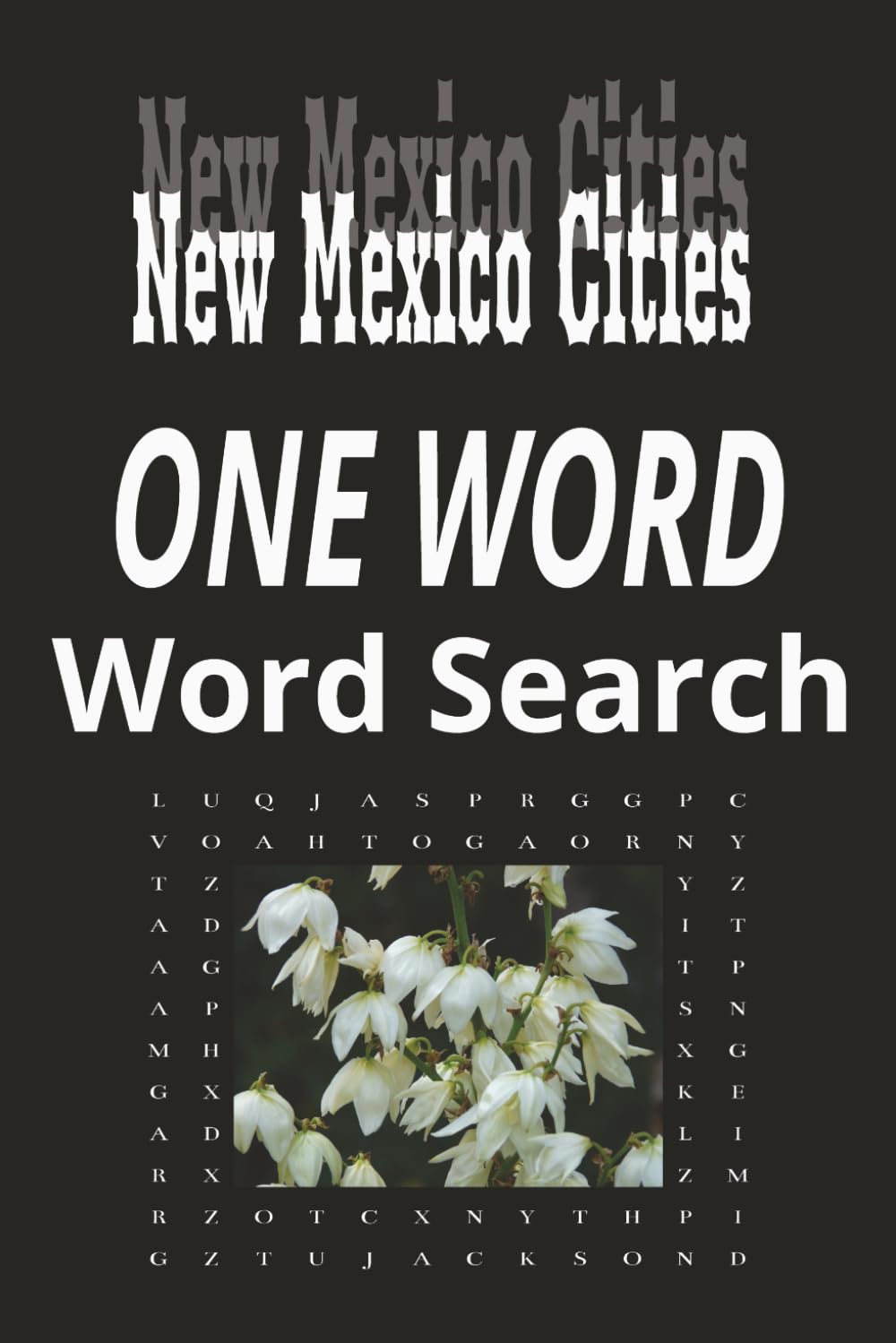 New Mexico Cities “One Word” Word Search Puzzle Book: One Word, Word Searches with Easy-to-Read Print about cities in the state of New Mexico| 6x9 ... for Holidays, Road trips and Get Well Wishes