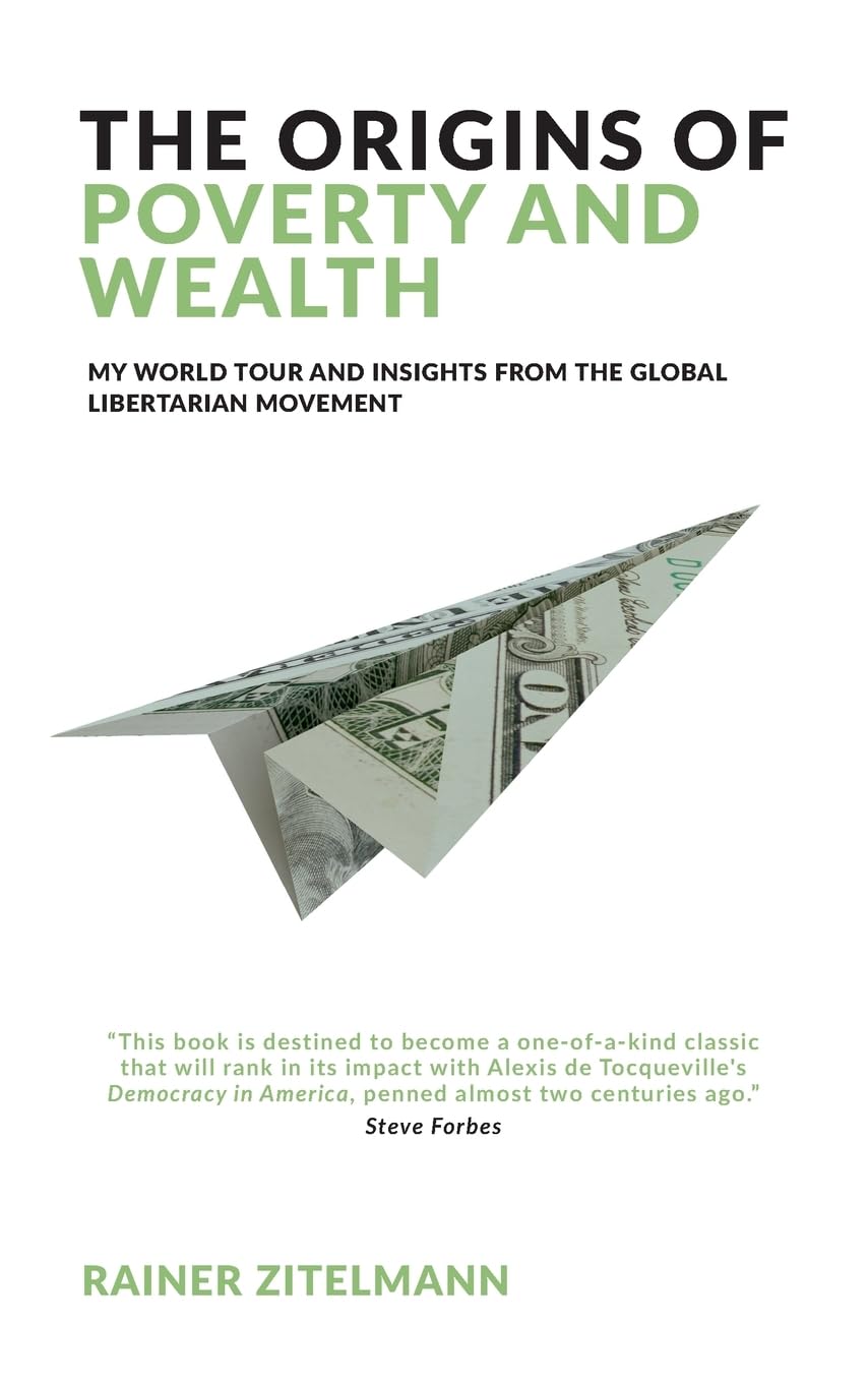 The Origins of Poverty and Wealth: My world tour and insights from the global...