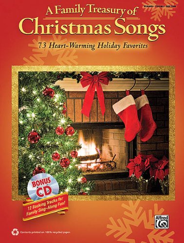 A Family Treasury of Christmas Songs: 73 Heart-Warming Holiday Favorites