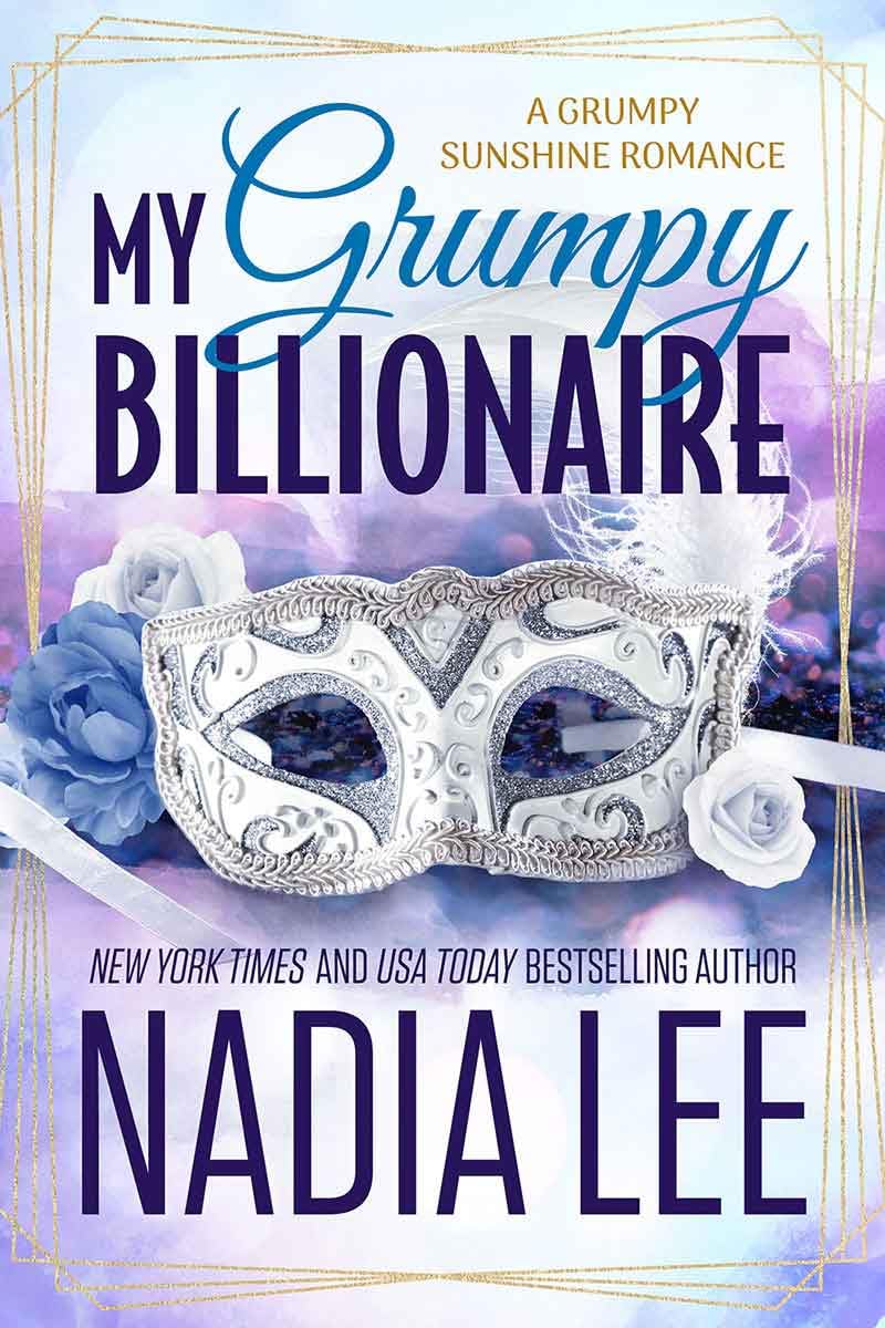 My Grumpy Billionaire: A Grumpy Sunshine Romance (The Lasker Brothers Book 2)