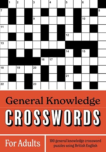 General Knowledge Crosswords For Adults: 100 general knowledge crossword puzzles using British English