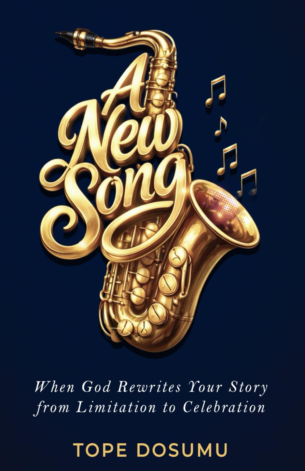 A NEW SONG: When God Rewrites Your Story from Limitation to Celebration