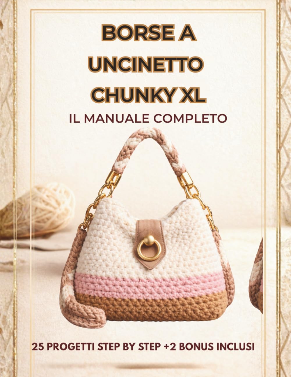 BORSE A UNCINETTO CHUNKY XL: 25 progetti step by step +2 bonus inclusi