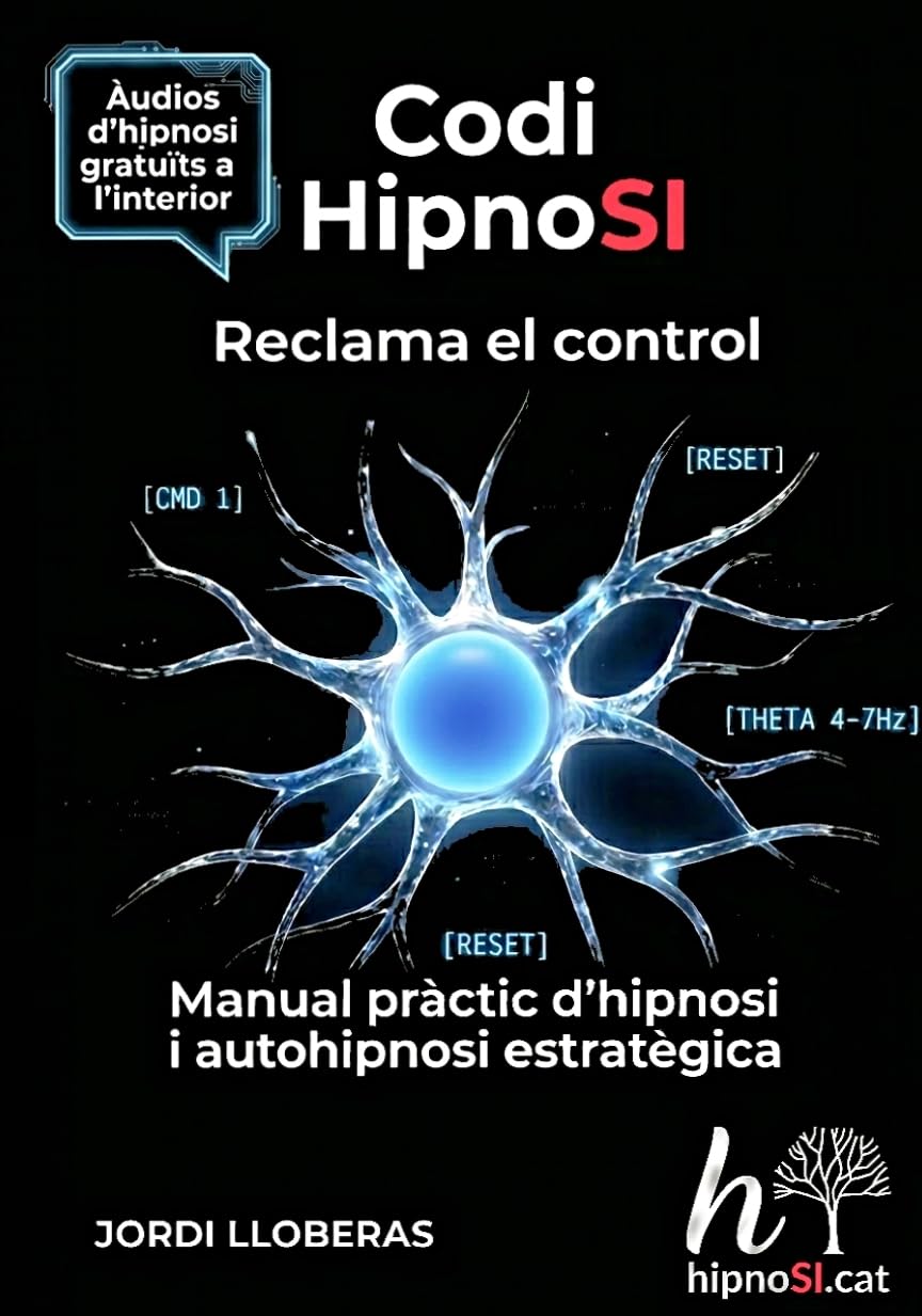 Codi Hipnosi: Reclama el control: Manual pràctic d'hipnosi i autohipnosi estratègica (Catalan Edition)