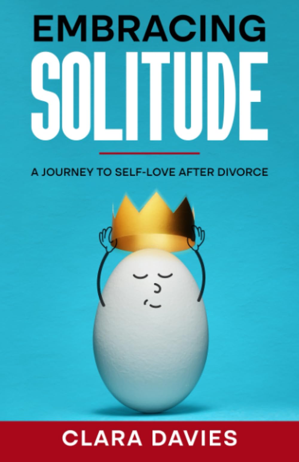 A Journey to Self-Love After Divorce: Coping with Divorce for Women: A Workbook on Recovery, Living After Divorcing, and Starting Again