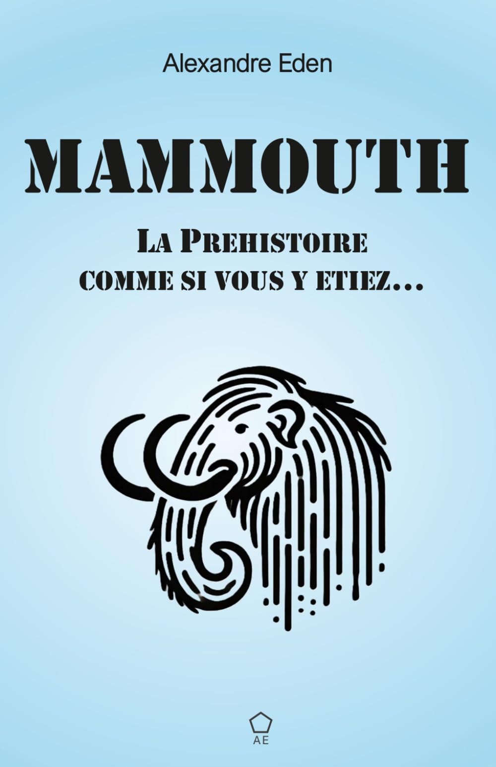 MAMMOUTH: La préhistoire comme si vous y étiez