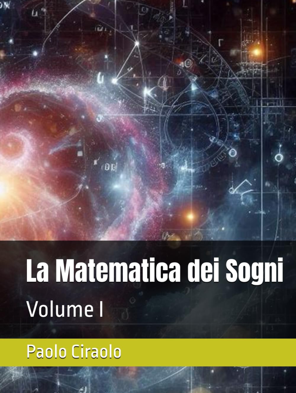 La Matematica dei Sogni: Volume I