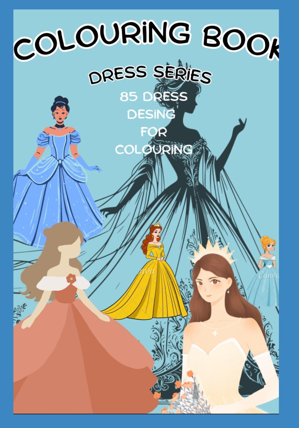 Princess Dress Coloring Book for Kidsc: Beautiful Gowns, Fashion Dresses, and Fun Coloring Pages for Girls Ages 4–8, 4–10, and 6–12