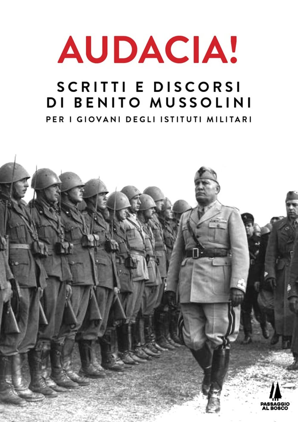 Audacia! Scritti E Discorsi Di Benito Mussolini Per I Giovani Degli Istituti Militari - 4
