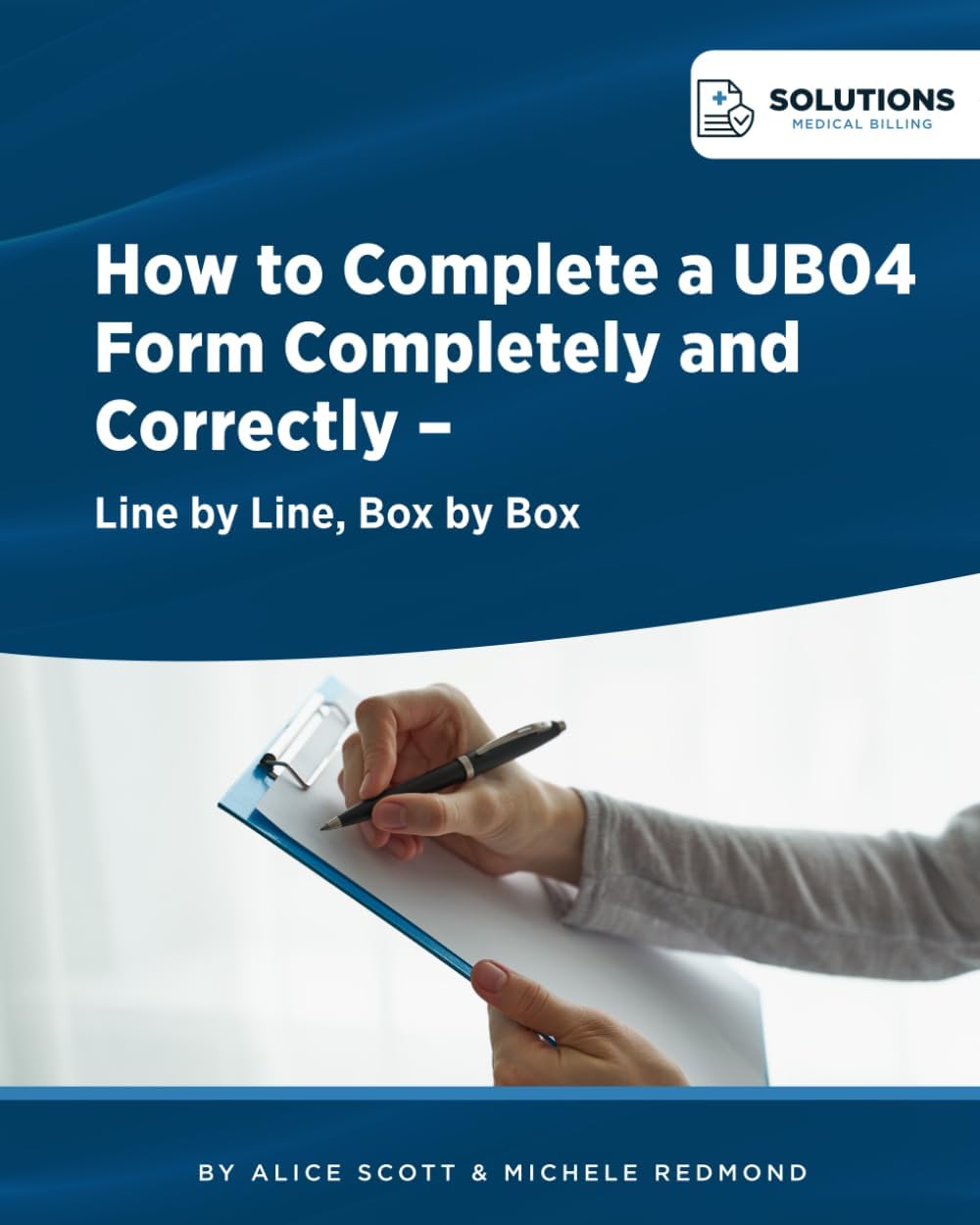 UB04 Forms - How To Complete A Ub04 Form Completely And Correctly Line By Line, Box By Box