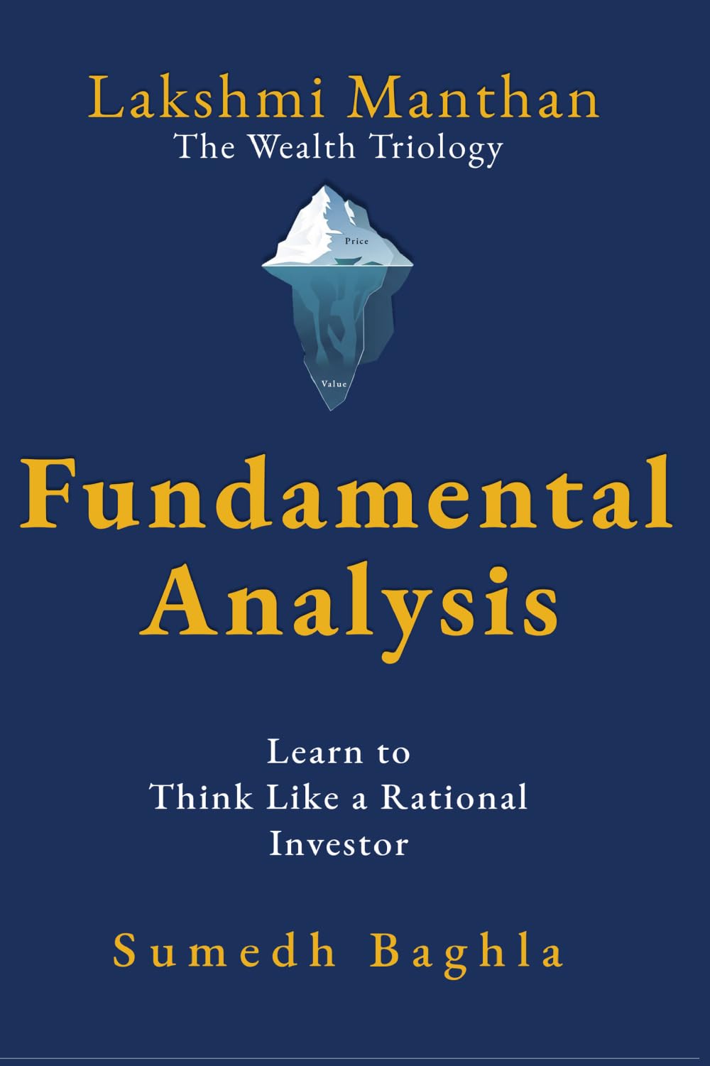 Lakshmi Manthan: Fundamental Analysis: Learn to Think Like a Rational Investor (Lakshmi Manthan The Wealth Trilogy)