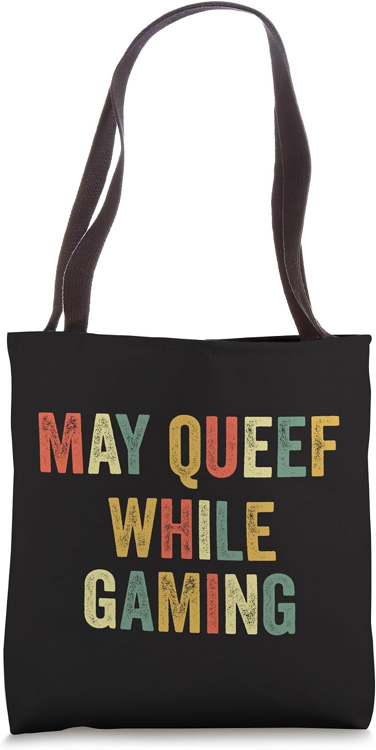 May Queef While Gaming Farting Farts Funny Gamer Video Game Tote Bag