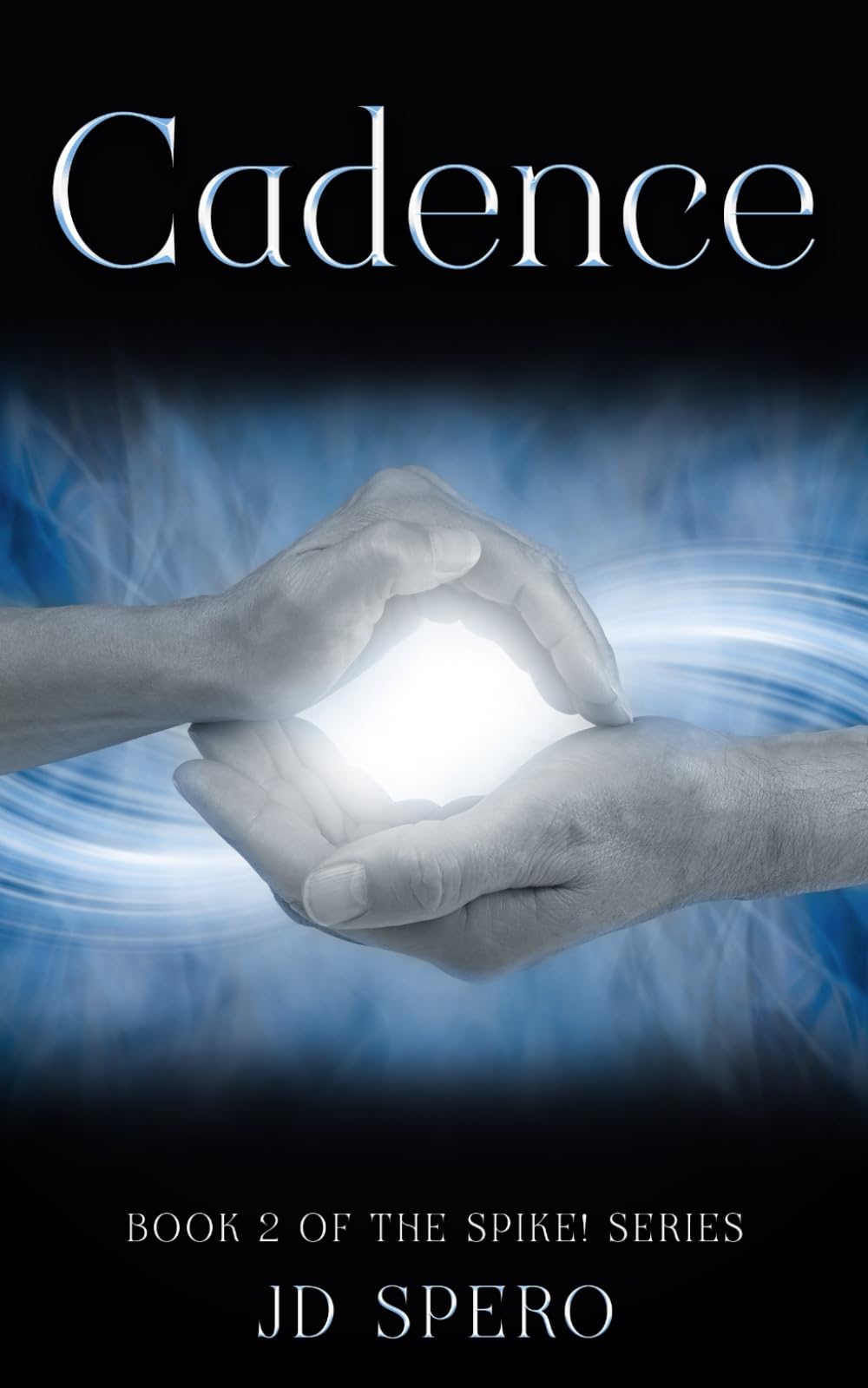 Cadence: a fantasy adventure for teens (book 2) (Spike!)