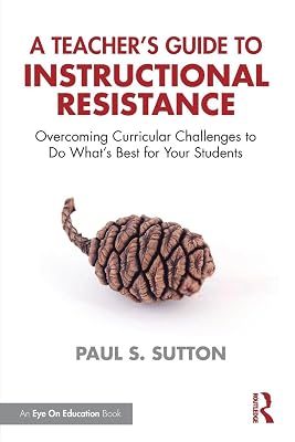 A Teacher's Guide to Instructional Resistance
