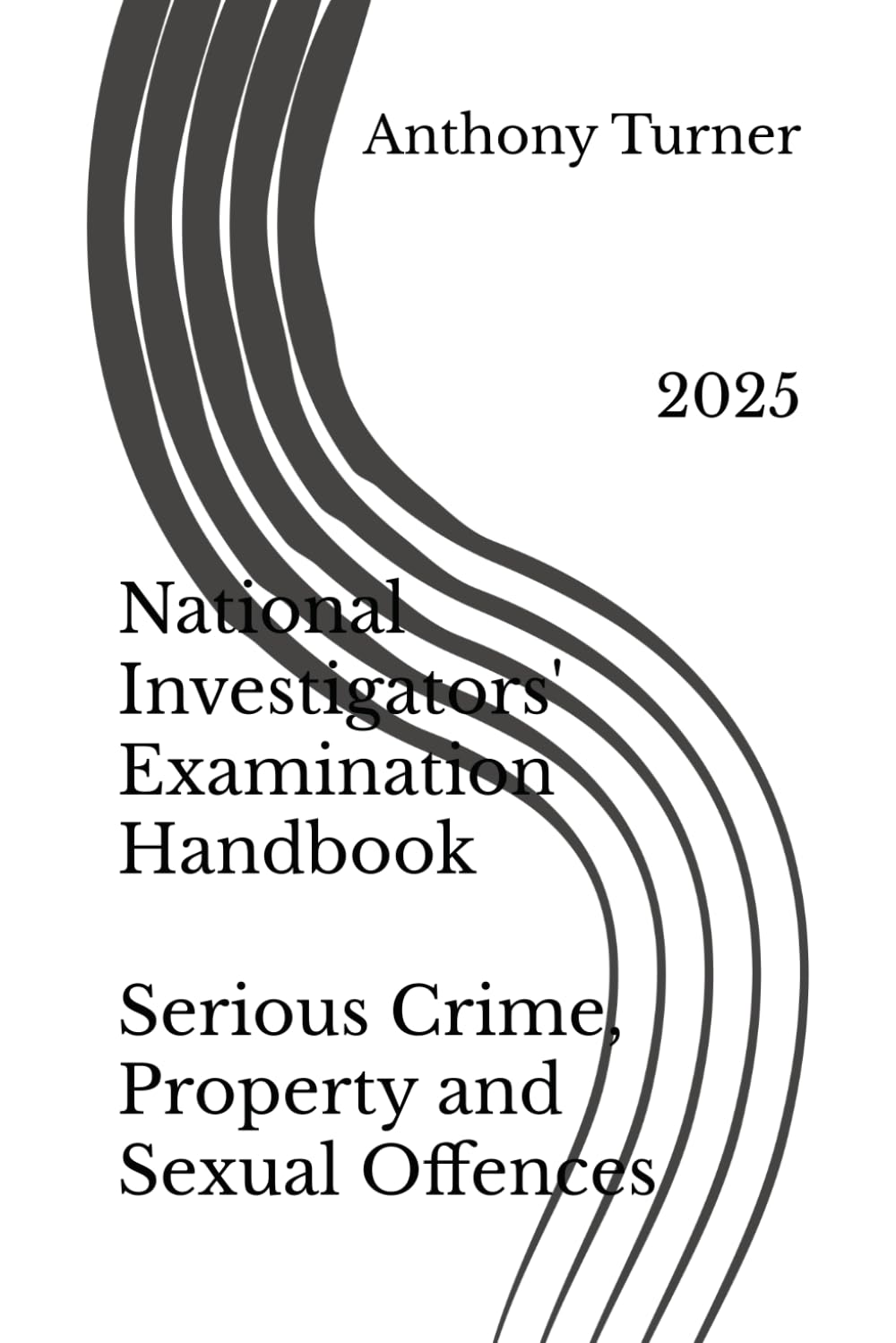 National Investigators' Examination Handbook Serious Crime, Property and Sexual Offences: 2025