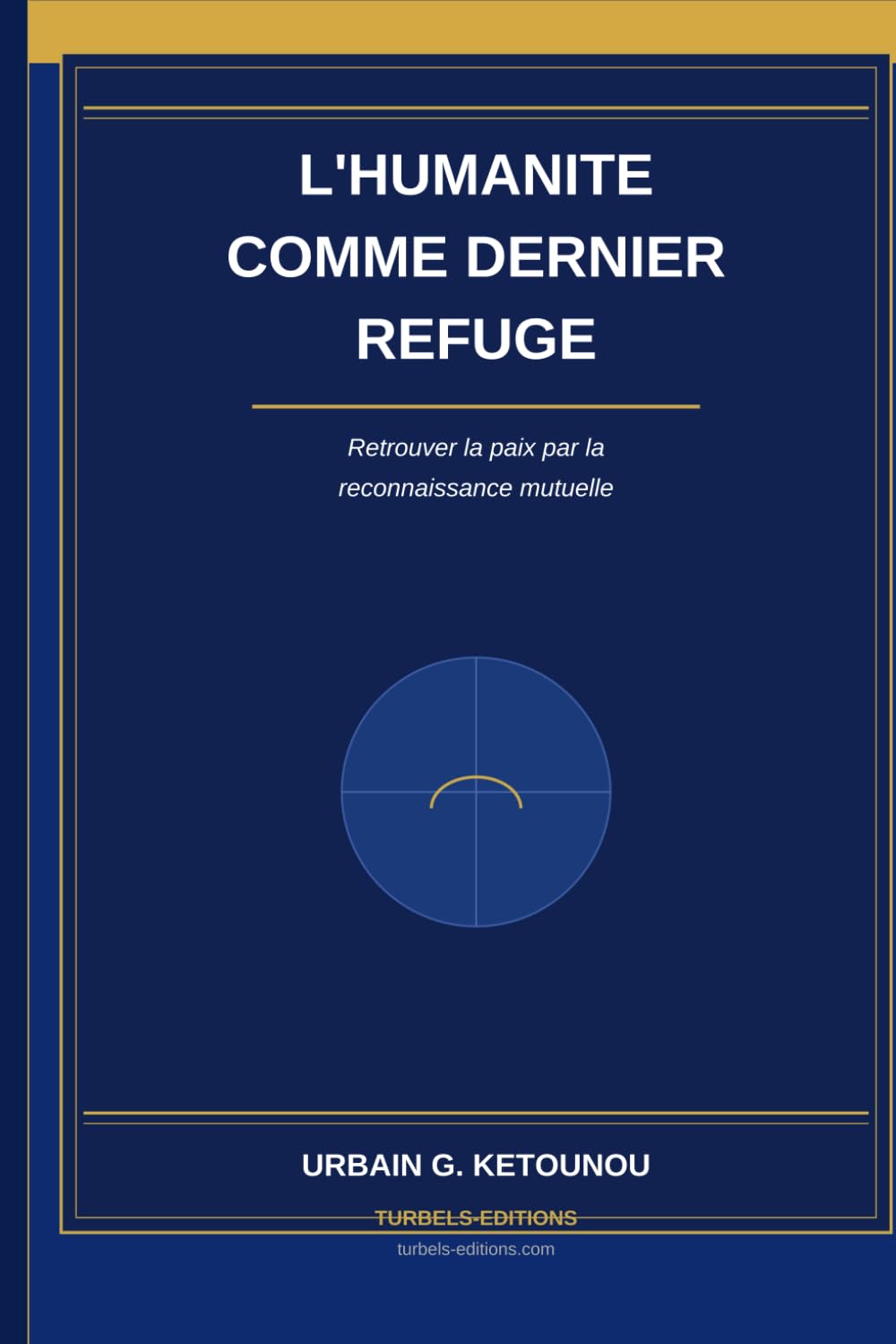 Humanité comme dernier refuge: Retrouver la paix par la reconnaissance mutuelle