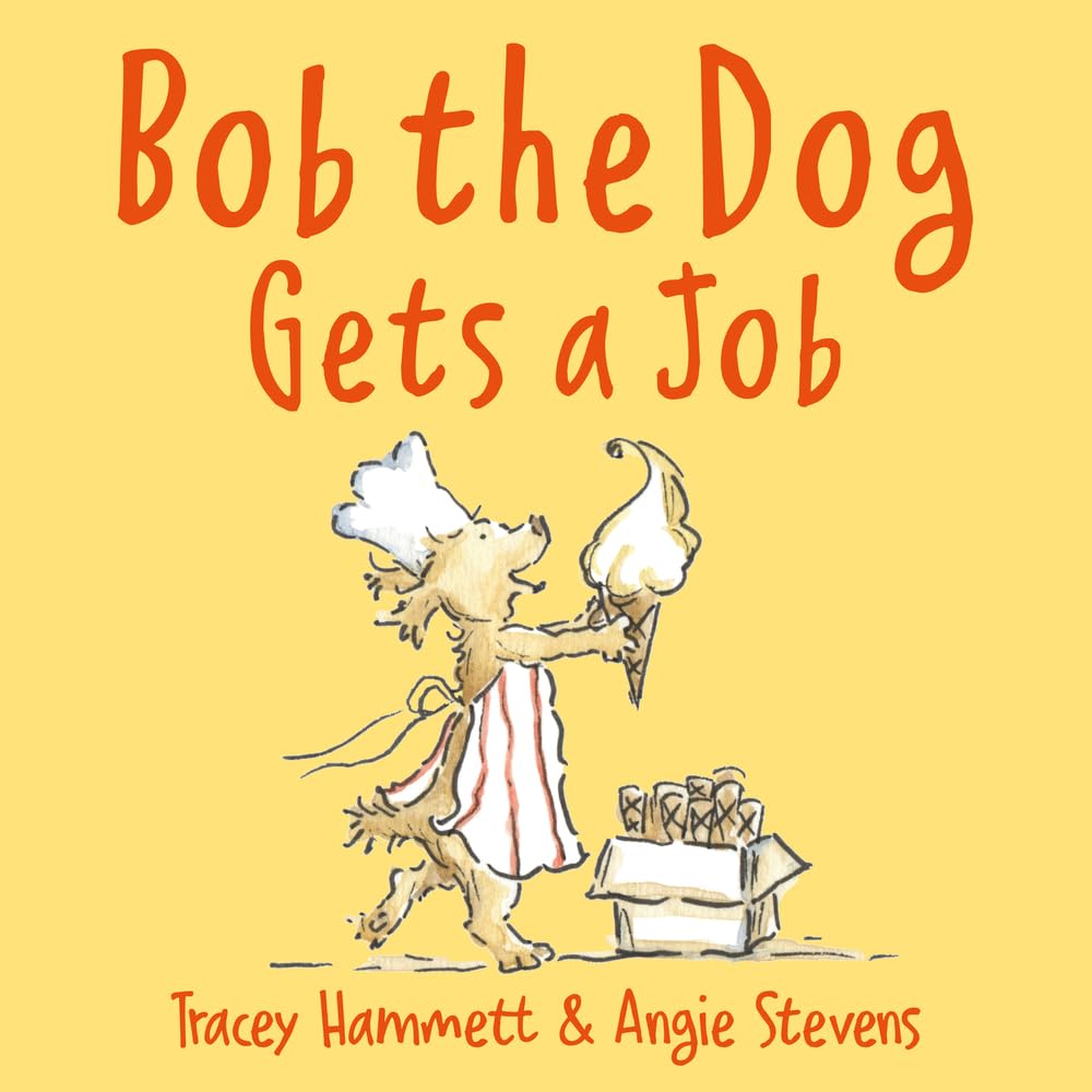 Bob the Dog Gets a Job by Tracey Hammett (Paperback Book)
